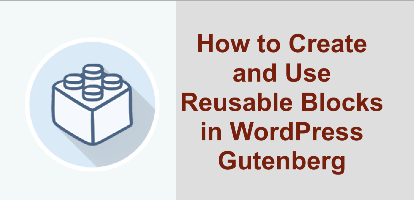 How to Create & Use a Reusable Block in the Gutenberg editor - BlogCD