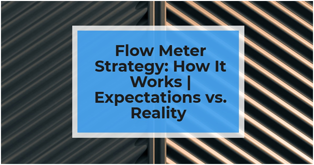 flow meter strategy